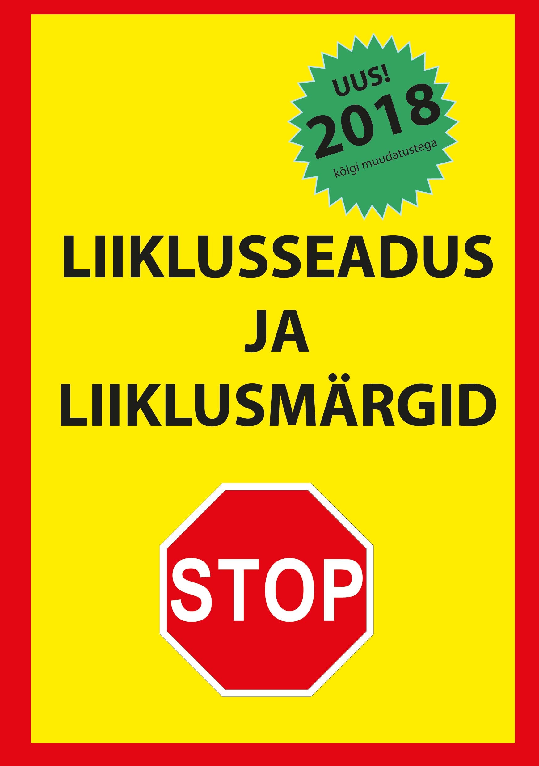 LIIKLUSSEADUS JA LIIKLUSMÄRGID 2018