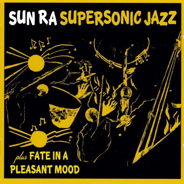 Sun Ra - Super Sonic Jazz / Fate in A Pleasant MooD (2012) CD