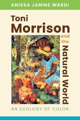 TONI MORRISON AND THE NATURAL WORLD
