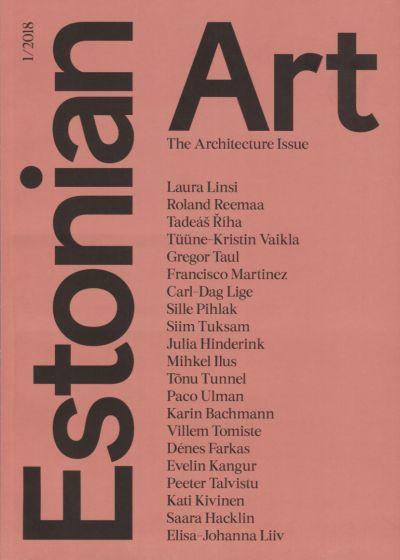 ESTONIAN ART 1/2018 ARCHITECTURE ISSUE