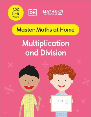 Maths - No Problem! Multiplication and Division, Ages 8-9 (Key Stage 2)