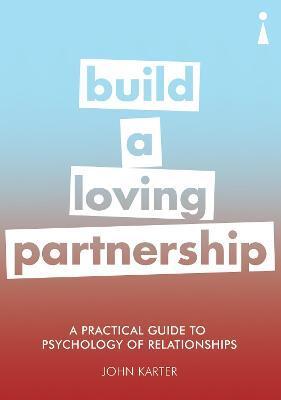 PRACTICAL GUIDE TO THE PSYCHOLOGY OF RELATIONSHIPS