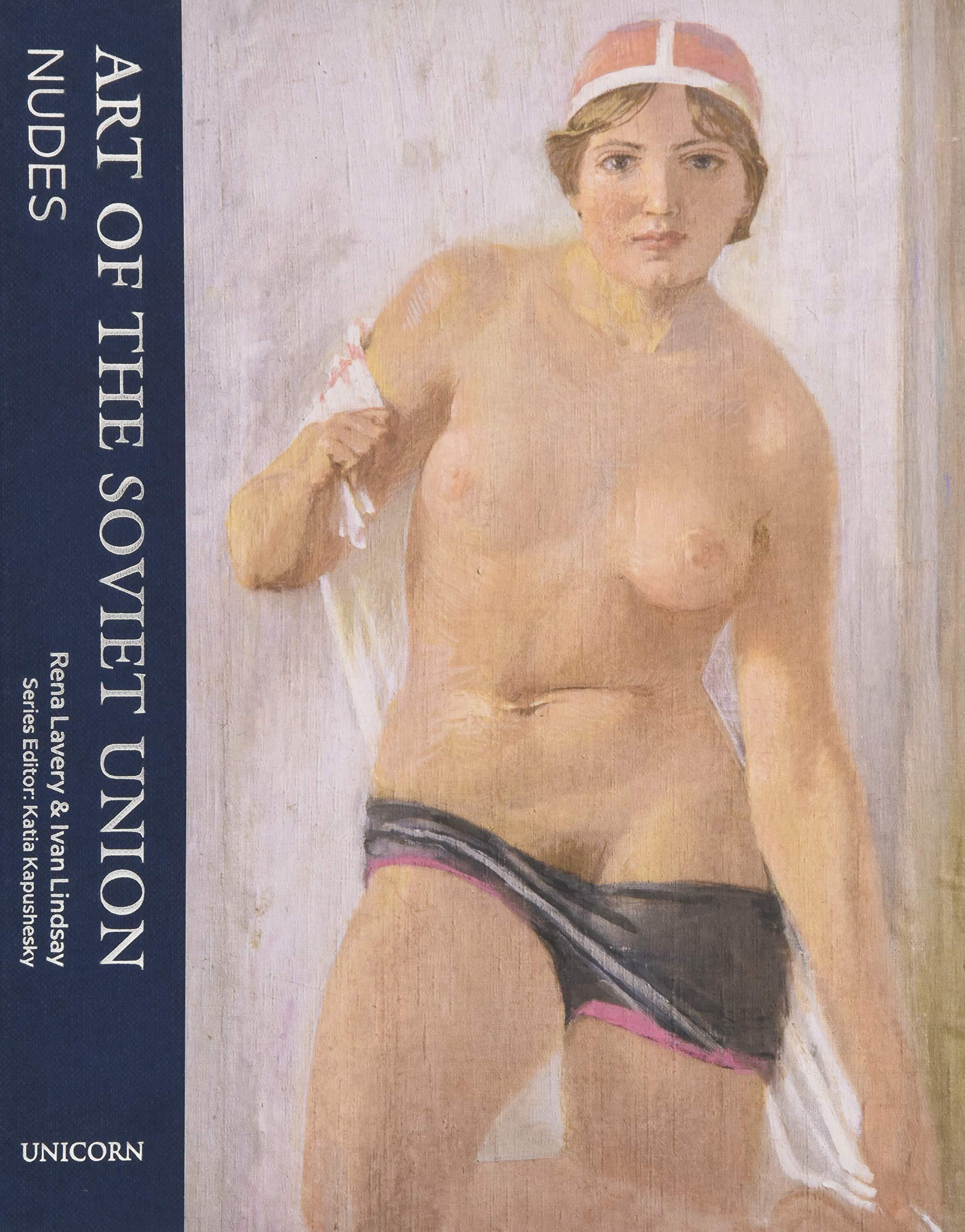 Nudes. The Art of the Soviet Union