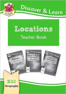 KS2 Geography Discover & Learn: Locations - Europe, UK and Americas Teacher Book