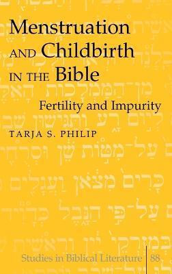 MENSTRUATION AND CHILDBIRTH IN THE BIBLE