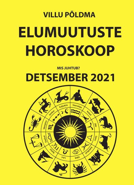 E-raamat: Mis juhtub. Elumuutuste horoskoop detsember 2021