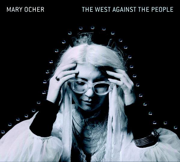 Mary Ocher - The West Against The People (2017) LPP