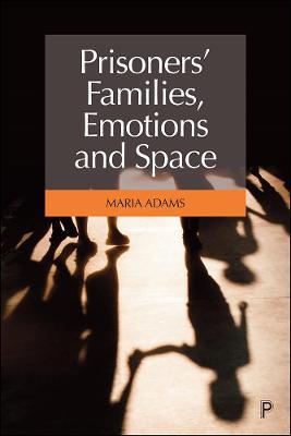 Prisoners' Families, Emotions and Space