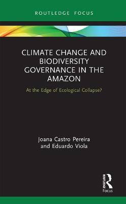 CLIMATE CHANGE AND BIODIVERSITY GOVERNANCE IN THE AMAZON