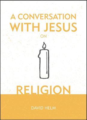 Conversation With Jesus... on Religion