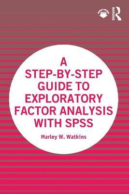 Step-by-Step Guide to Exploratory Factor Analysis with SPSS