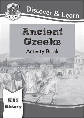 KS2 DISCOVER & LEARN: HISTORY - ANCIENT GREEKS ACTIVITY BOOK