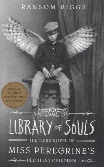Library of Souls: The Third Novel of Miss Peregrine's Peculiar Children