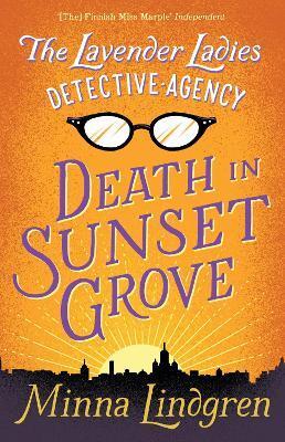 LAVENDER LADIES DETECTIVE AGENCY: DEATH IN SUNSET GROVE