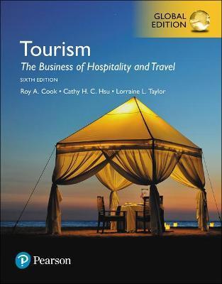 TOURISM: THE BUSINESS OF HOSPITALITY AND TRAVEL, GLOBAL EDITION