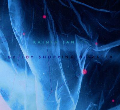 RAINER JANCIS - GREEDY SHOPPING DISASTER (2015) CD