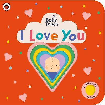 BABY TOUCH: I LOVE YOU