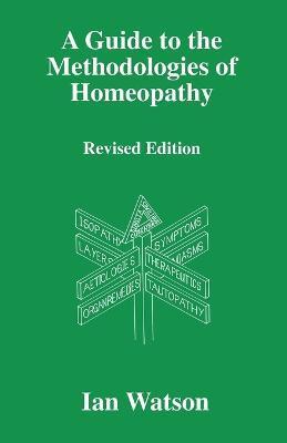 GUIDE TO THE METHODOLOGIES OF HOMEOPATHY