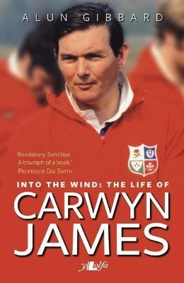 Into the Wind - The Life of Carwyn James