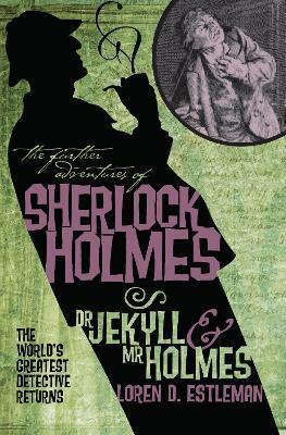FURTHER ADVENTURES OF SHERLOCK HOLMES: DR. JEKYLL AND MR. HOLMES