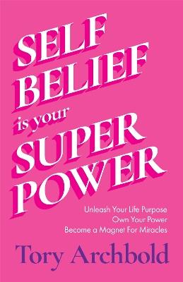 Self-Belief Is Your Superpower