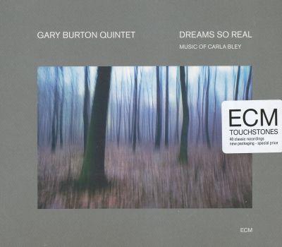 GARY BURTON QUINTET - DREAMS SO REAL (MUSIC OF CARLA BLEY) (1976) CD