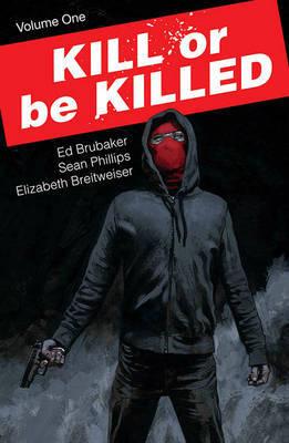 KILL OR BE KILLED VOLUME 1