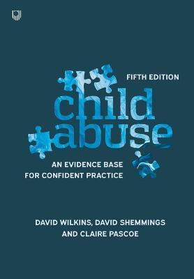 CHILD ABUSE 5E AN EVIDENCE BASE FOR CONFIDENT PRACTICE