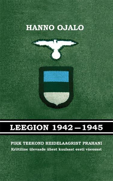 LEEGION 1942-1945. PIKK TEEKOND HEIDELAAGRIST PRAHANI