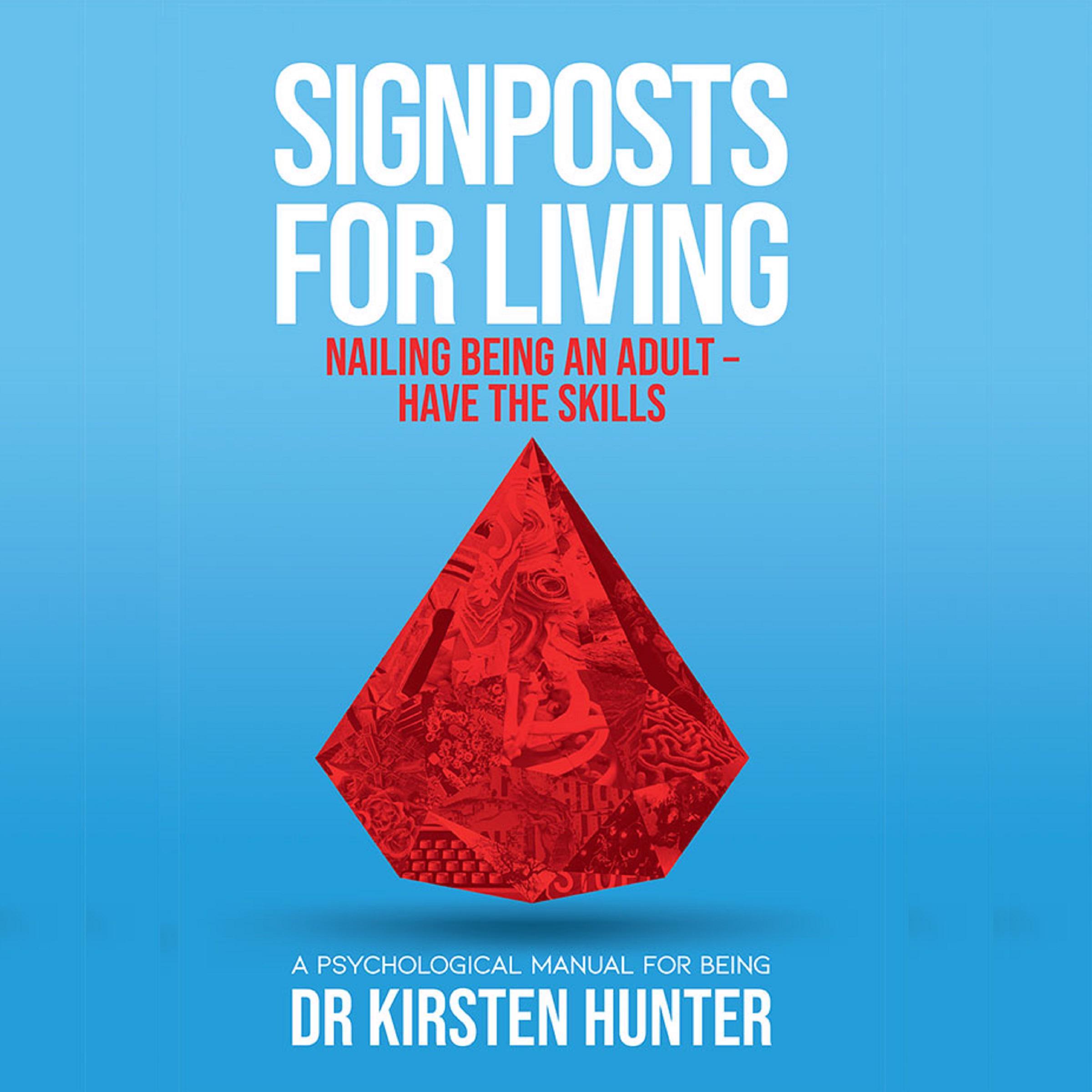 Signposts for Living - A Psychological Manual for Being - Book 6: Nailing being an adult