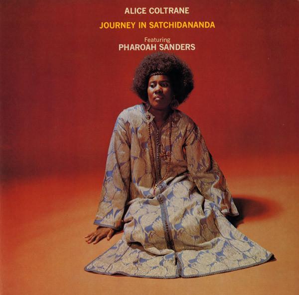 Alice Coltrane Feat Pharoah Sanders - Journey in SATCHIDANANDA (1971) LP
