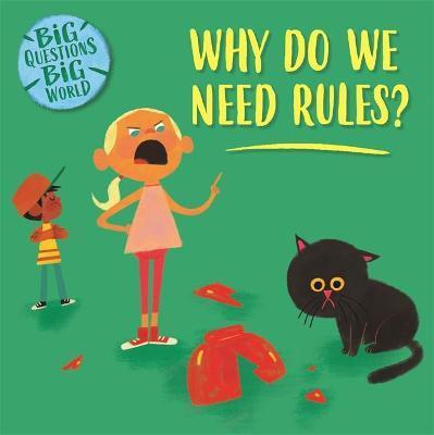 BIG QUESTIONS, BIG WORLD: WHY DO WE NEED RULES?