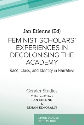 Feminist Scholars' Experiences in Decolonising the Academy