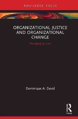 ORGANIZATIONAL JUSTICE AND ORGANIZATIONAL CHANGE
