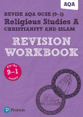 Pearson REVISE AQA GCSE (9-1) Religious Studies A Christianity and Islam Revision Workbook: For 2024 and 2025 assessments and exams (REVISE AQA GCSE RS 2016)