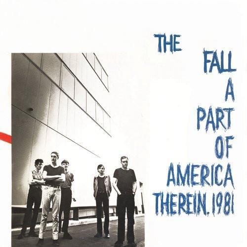 Fall - A Part of America Therein, 1981 (1982) LP