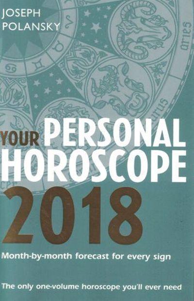 Your Personal Horoscope 2018: Month-By-Month Forecast for Every Sign