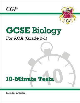 GCSE Biology: AQA 10-Minute Tests (includes answers)