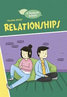 PROBLEM SHARED: TALKING ABOUT RELATIONSHIPS