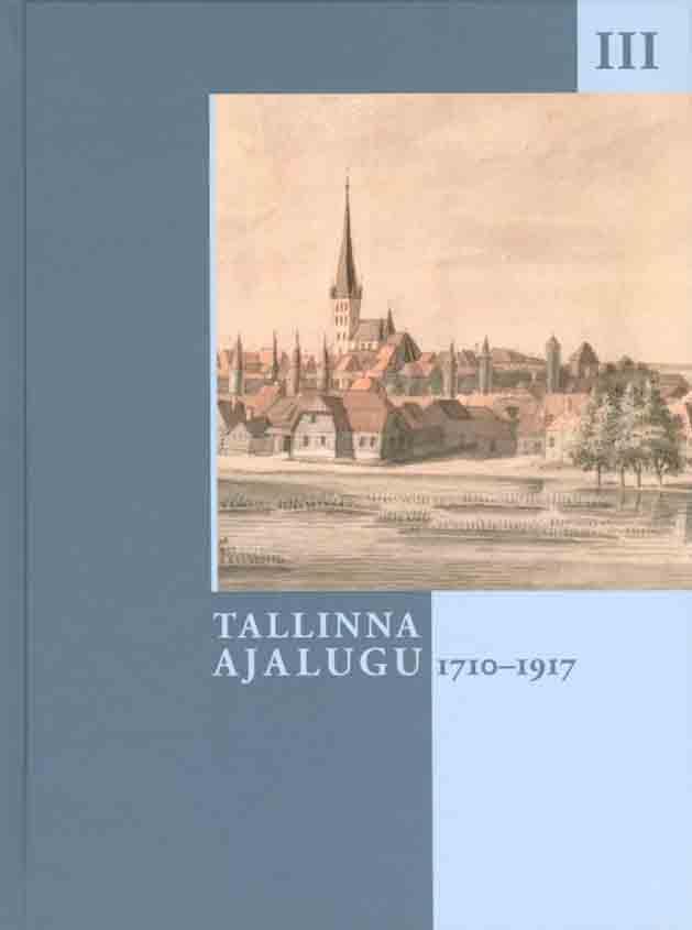 TALLINNA AJALUGU III 1710-1917