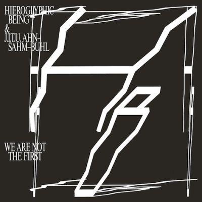 Hieroglyphic Being - We Are Not The First (2015) 2LP