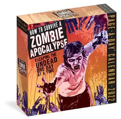 HOW TO SURVIVE A ZOMBIE APOCALYPSE PAGE-A-DAY CALENDAR 2022