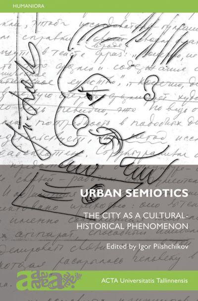 Urban Semiotics. The City As A Cultural-Historicalphenomenon