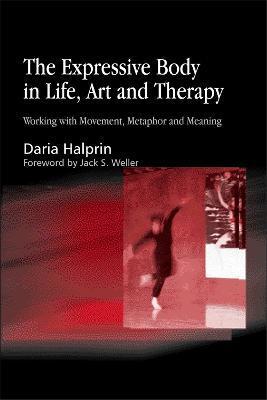 EXPRESSIVE BODY IN LIFE, ART, AND THERAPY