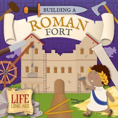 BUILDING A ROMAN FORT