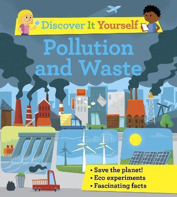 DISCOVER IT YOURSELF: POLLUTION AND WASTE