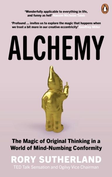 ALCHEMY: THE MAGIC OF ORIGINAL THINKING