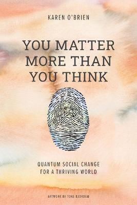 YOU MATTER MORE THAN YOU THINK