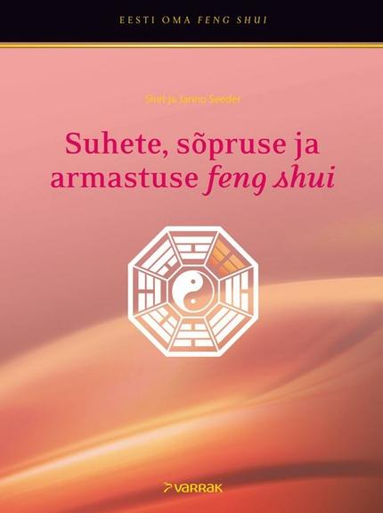E-raamat: Suhete, sõpruse ja armastuse feng shui