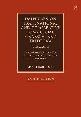 DALHUISEN ON TRANSNATIONAL AND COMPARATIVE COMMERCIAL, FINANCIAL AND TRADE LAW VOLUME 2